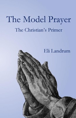Eli Landrum | The Model Prayer | Taschenbuch | Englisch (2019) | Parson's Porch