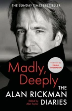 Madly, Deeply: The Alan Rickman Diaries, Rickman, Alan