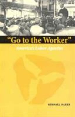 ''Go to the Worker'' : America's Labor Apostles Paperback Baker