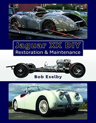Jaguar XK DIY Restoration & Maintenance - HardBack NEW Bob Exelby (Aut 31-May-16