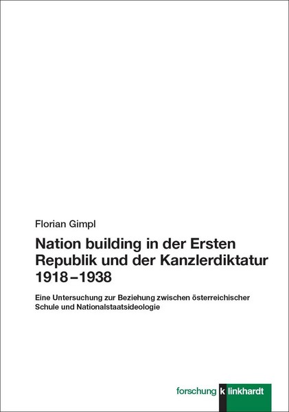 Nation Building In Der Ersten Republik Und Der Kanzlerdiktatur 1918 - 1938 Gimpl-image
