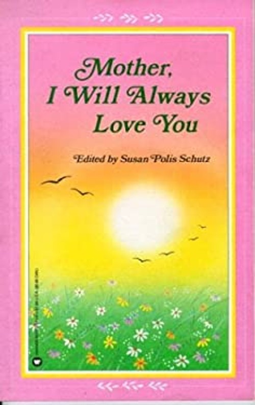 Mother, I Will Always Love You Paperback Susan Polis SchutzFree US Delivery | ISBN:0446391433