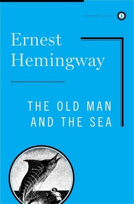 The Old Man And The Sea (Scribner Classics)