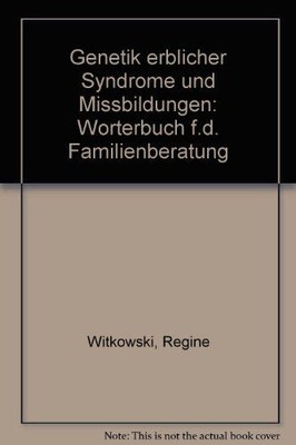 Genetik erblicher Syndrome und Missbildungen Witkowski, R / Prokop O: