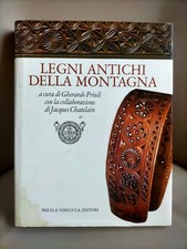 Legni antichi della montagna - Gherardo Priuli, Jacques Chatelain - 2004