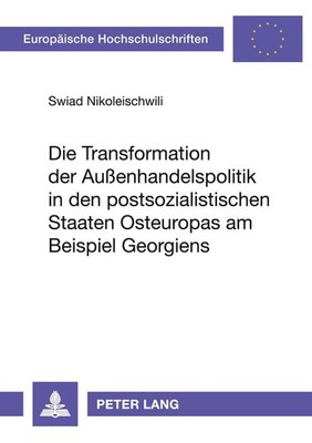 Die Transformation der Außenhandelspolitik in den postsozialistischen Staaten Os
