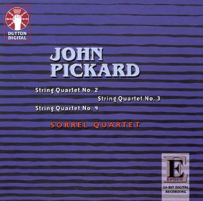 John Pickard STRING QUARTETS NOS 2, 3 & 4 - CDLX7117