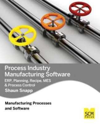 Process Industry Manufacturing Software: Erp, Planning, Recipe, Mes & Process...