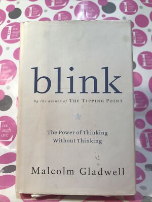 Blink : The Power of Thinking Without Thinking - Malcolm Gladwell (2005, HC)