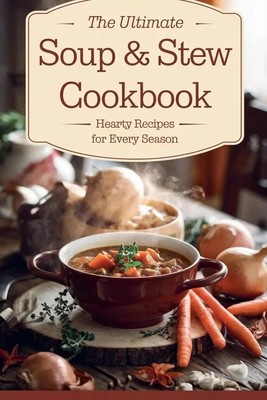 The Ultimate Soup & Stew Cookbook Olivia Bennett Taschenbuch Englisch 2025