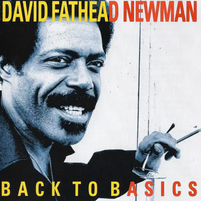 CD David ''Fathead'' Newman Back To Basics Milestone