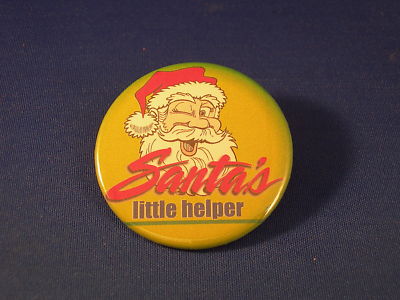 SANTA'S LITTLE HELPER BUTTON pin badge Christmas 2 1/4'' CHRISTMAS CHILD WIFE New