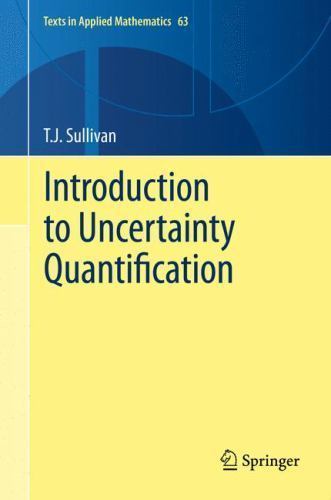 Texts in Applied Mathematics Ser.: Introduction to Uncertainty Quantification...