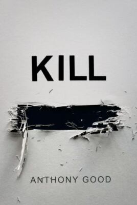 Kill (Redacted), Hardcover by Good, Anthony, Brand New, Free shipping in the US