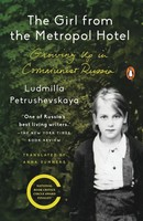The Girl From The Metropol Hotel Growing Up In Communist Russia Petrushevskaya