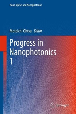 Progress in Nanophotonics 1 Motoichi Ohtsu