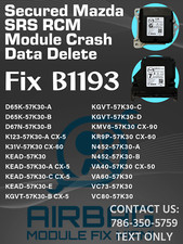 Secured Mazda SRS RCM Module Crash Data Delete - FIX B1193