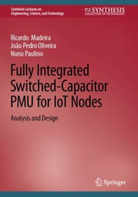 Fully Integrated Switched-Capacitor Pmu for Iot Nodes : Analysis and Design, ...