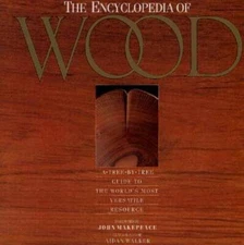 The Encyclopedia of Wood: A Tree-By-Tree Guide to the Worlds Most V - VERY GOOD