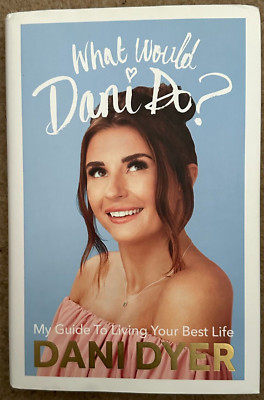 Dani Dyer Autograph What Would Dani Do? Hardback Book Signed