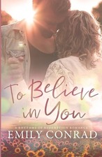 Emily Conrad To Believe In You (Taschenbuch) (US IMPORT)