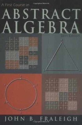 A First Course in Abstract Algebra - Paperback, by John B. Fraleigh - Very Good