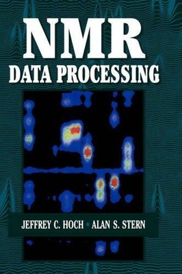 NMR Data Processing by Jeffrey C. Hoch (English) Hardcover Book