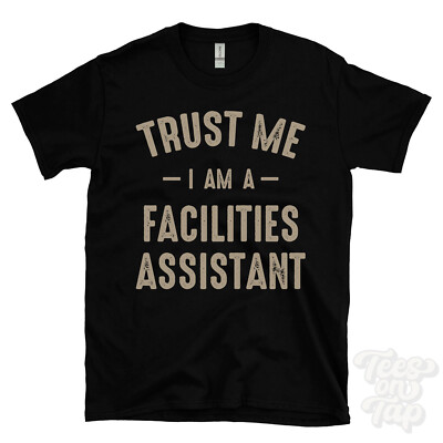 TRUST ME I AM A FACILITY ASSISTANT T-SHIRT best lustig tolles Geschenk