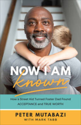 Now I Am Known: How a Street Kid Turned Foster Dad Found Acceptance  - VERY GOOD
