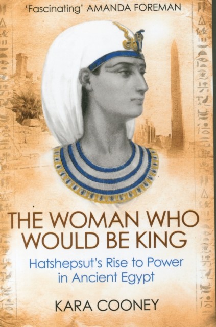 The Woman Who Would be King by Kara Cooney (Paperback Book)