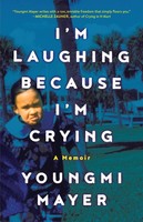 I'm Laughing Because I'm Crying Youngmi Mayer