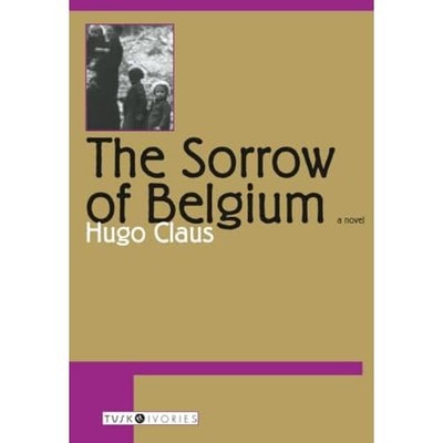 The Sorrow of Belgium -(Tusk Ivories) - Paperback NEW Claus, Hugo 01/02/2003