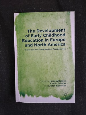 The Development of Early Childhood Education in Europe and North America Book