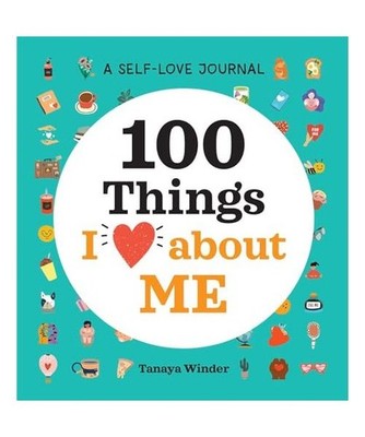 A Self-Love Journal: 100 Things I Love about Me [100 Things I Love About You], W