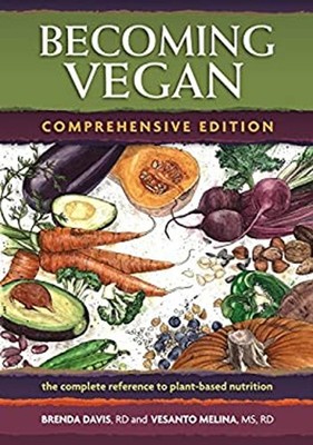 Becoming Vegan: Comprehensive Edition : The Complete Reference on