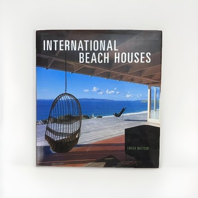 International Beach Houses Louisa Wattson architecture design