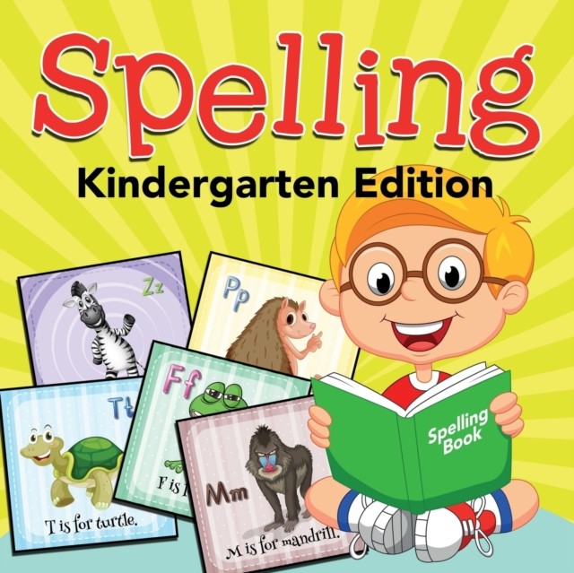 Spelling, Kindergarten Edition by Baby Professor PAPERBACK 9781682127889