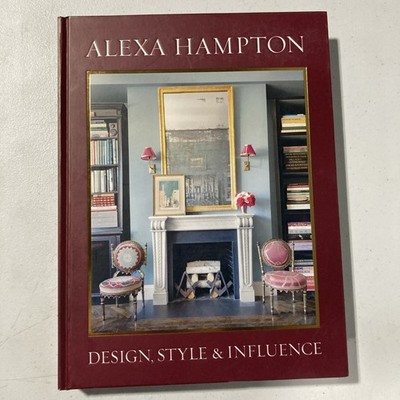 Alexa Hampton: Design, Style, and Influence by Alexa Hampton Hardcover 2023