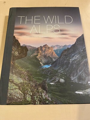 The Wild Alps Unique National Parks Nature Reserves & Biosphere HB Photo Book
