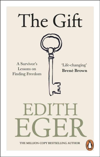 The Gift A Survivor’s Lessons on Finding Freedom by Edith Eger (Paperback Book)