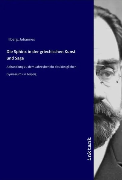 Johannes Ilberg | Die Sphinx In Der Griechischen Kunst Und Sage | Taschenbuch-image