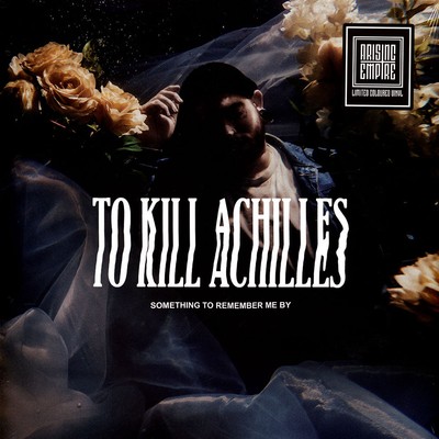 To Kill Achilles - Something To Remember Me By (Vinyl LP - 2023 - WW - Original)