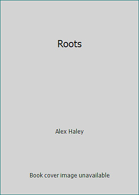 Roots by Alex Haley