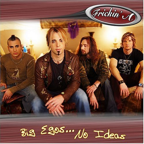 Frickin' A Big Egos No Ideas (CD)