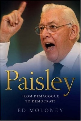 Paisley: From Demagogue to Democrat? by Ed Moloney 1842233246 FREE Shipping