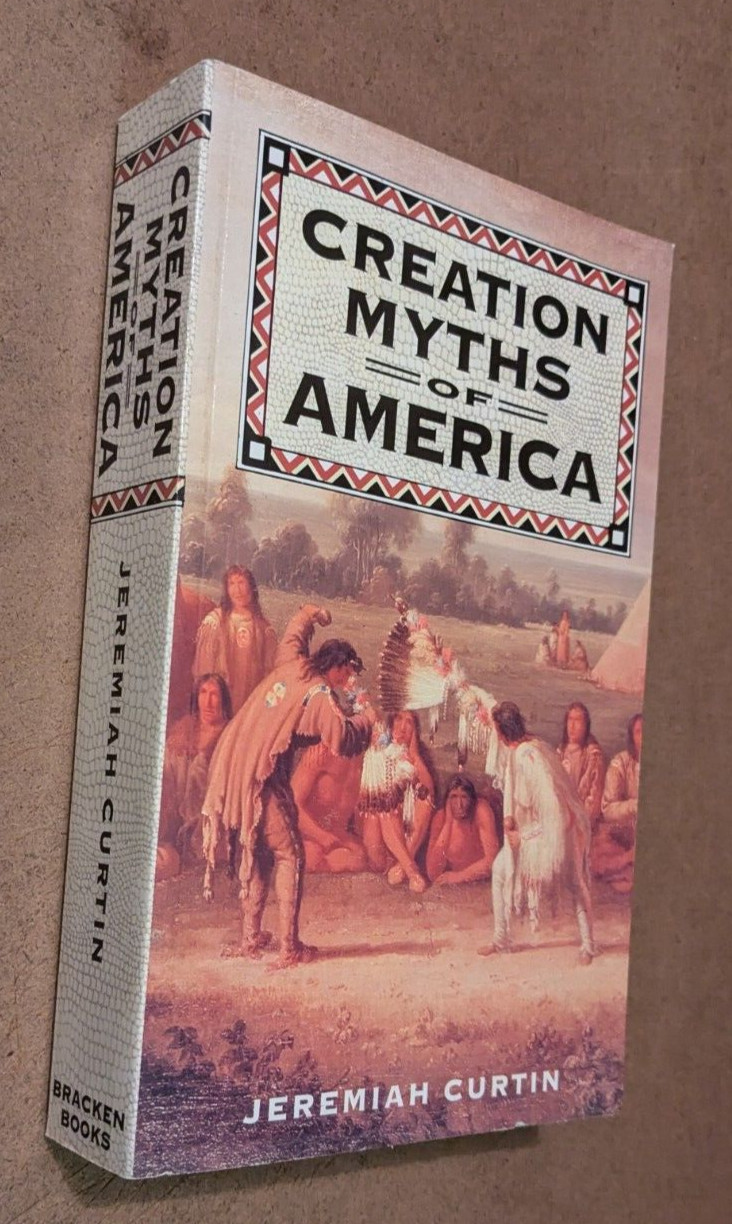 Creation Myths of Primitive America by Jeremiah Curtin PAPERBACK 1995