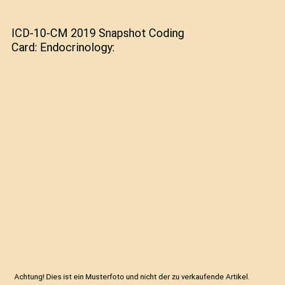 ICD-10-CM 2019 Snapshot Coding Card: Endocrinology, American Medical Association