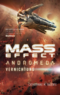 Mass Effect Andromeda | Vernichtung | Catherynne M. Valente | Taschenbuch | 2019