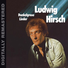Ludwig Hirsch Dunkelgraue Lieder. CD. Ludwig Hirsch