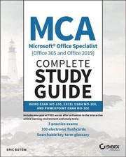 MCA Microsoft Office Specialist Office 365 and Office 2019 Complete Study Guid